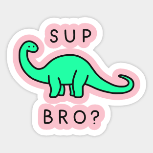 Sup Brontosaurus Sticker